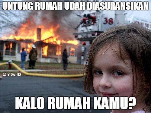 meme asuransi rumah kebakaran